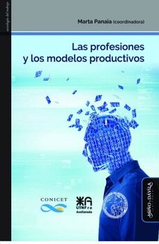 LAS PROFESIONES Y LOS MODELOS PRODUCTIVOS