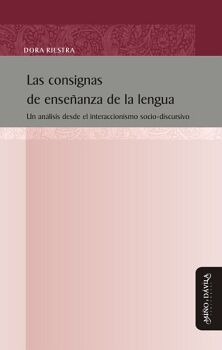 LAS CONSIGNAS DE ENSEANZA DE LA LENGUA. UN ANLISIS DESDE EL INTERACCIONISMO SOCIO-DISCURSIVO