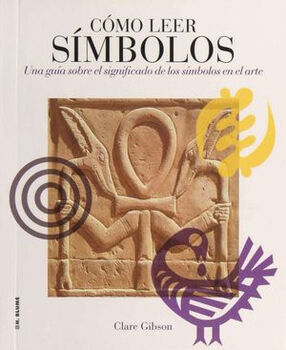 C�MO LEER S�MBOLOS -UNA GU�A SOBRE EL SIGNIFICADO DE LOS S�MBOLO-