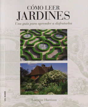 CMO LEER JARDINES -UNA GUA PARA APRENDER A DISFRUTARLOS-