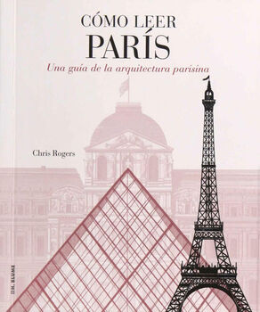 CMO LEER PARS -UNA GUA DE LA ARQUITECTURA PARISINA-