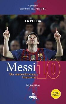 MESSI: SU ASOMBROSA HISTORIA -ED. ILUSTRADA,