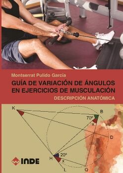 GU�A DE VARIACI�N DE �NGULOS EN EJERCICIOS DE MUSCULACI�N