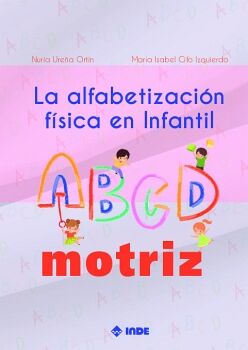 LA ALFABETIZACI�N F�SICA EN INFANTIL