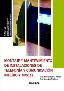 MONTAJE Y MANTENIMIENTO DE INSTALACIONES DE TELEFON�A Y COMUNICACI�N INTERIOR