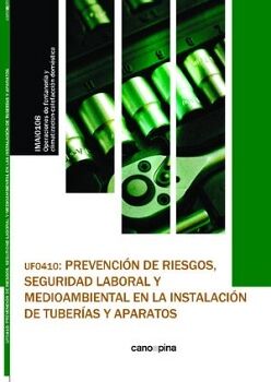 PREVENCI�N DE RIESGOS, SEGURIDAD LABORAL Y MEDIOAMBIENTAL EN LA INSTALACI�N DE TUBER�AS Y APARATOS