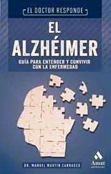 ALZHEIMER, EL -GUIA PARA ENTENDER Y CONVIVIR CON LA ENFERMEDAD-