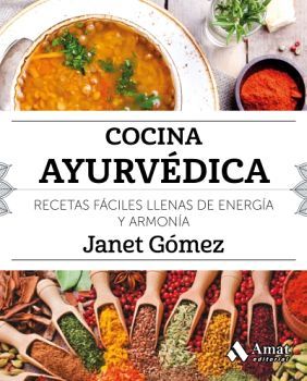 COCINA AYURVDICA -RECETAS FCILES LLENAS DE ENERGA Y ARMONA-