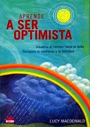 APRENDE A SER OPTIMISTA