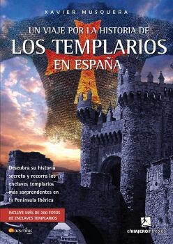 UN VIAJE POR LA HISTORIA DE LOS TEMPLARIOS EN ESPA�A