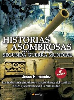 HISTORIAS ASOMBROSAS DE LA SEGUNDA GUERRA MUNDIAL