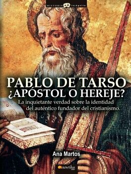 PABLO DE TARSO, APSTOL O HEREJE?