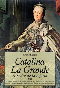 CATALINA LA GRANDE, EL PODER DE LA LUJURIA
