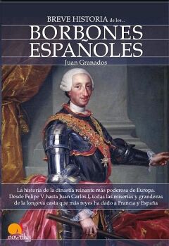 BREVE HISTORIA DE LOS BORBONES ESPA�OLES