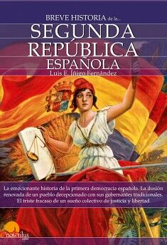 BREVE HISTORIA DE LA SEGUNDA REPÚBLICA ESPAÑOLA