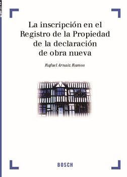 LA INSCRIPCIN EN EL REGISTRO DE LA PROPIEDAD DE LA DECLARACIN DE OBRA NUEVA