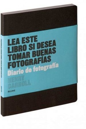 LEA ESTE LIBRO SI DESEA TOMAR BUENAS FOTOGRAFIAS -DIARIO DE FOTOG