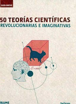 50 TEORIAS CIENTIFICAS -REVOLUCIONARIAS- (GUIA BREVE/RUSTICO)