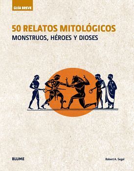 50 RELATOS MITOLGICOS -MONSTRUOS, HROES Y DIOSES- (GUA BREVE)
