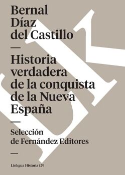 HISTORIA VERDADERA DE LA CONQUISTA DE LA NUEVA ESPA�A