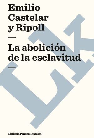 LA ABOLICI�N DE LA ESCLAVITUD