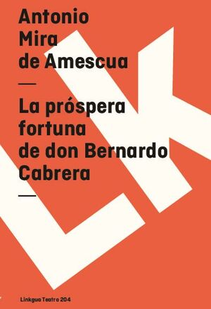 LA PRSPERA FORTUNA DE DON BERNARDO CABRERA