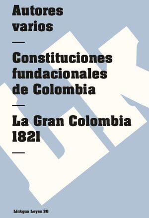 CONSTITUCIN DE LA GRAN COLOMBIA DE 1821