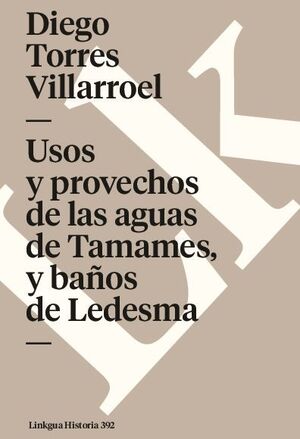 USOS Y PROVECHOS DE LAS AGUAS DE TAMAMES, Y BAOS DE LEDESMA