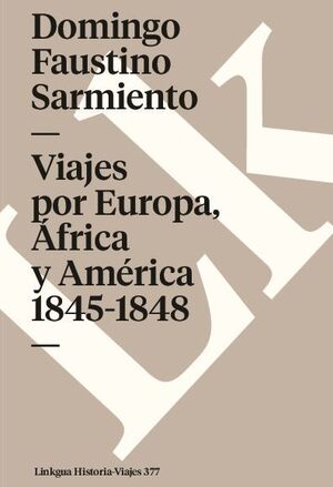 VIAJES POR EUROPA, FRICA Y AMRICA 1845-1848