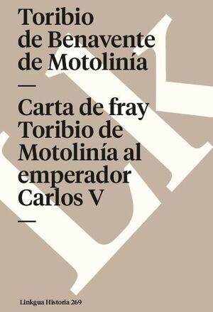 CARTA DE FRAY TORIBIO DE MOTOLIN�A AL EMPERADOR CARLOS V