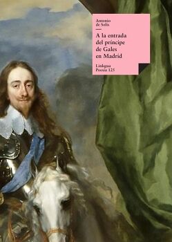 A LA ENTRADA DEL PR�NCIPE DE GALES EN MADRID POR MARZO DEL A�O 1623