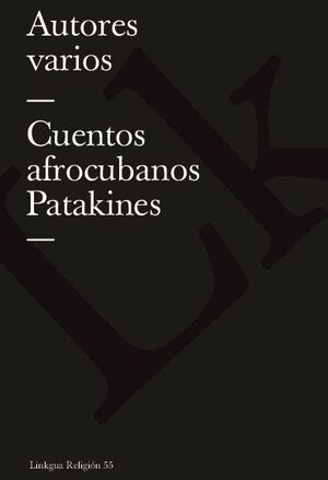 CUENTOS AFROCUBANOS. PATAKINES