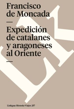 EXPEDICIN DE CATALANES Y ARAGONESES AL ORIENTE