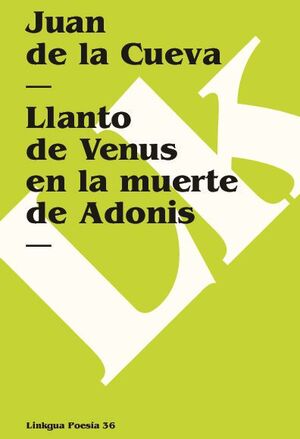 LLANTO DE VENUS EN LA MUERTE DE ADONIS