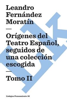 OR�GENES DEL TEATRO ESPA�OL, SEGUIDOS DE UNA COLECCI�N ESCOGIDA