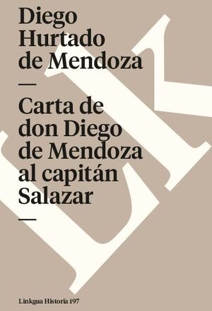 CARTA DE DON DIEGO DE MENDOZA AL CAPIT�N SALAZAR