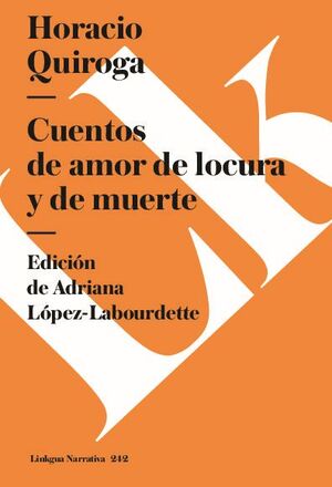 CUENTOS DE AMOR DE LOCURA Y DE MUERTE