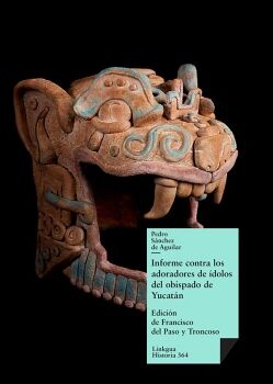 INFORME CONTRA LOS ADORADORES DE �DOLOS DEL OBISPADO DE YUCAT�N