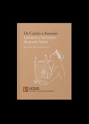 DE CATULO A AUSONIO. LECTURAS Y LECCIONES DE POESA LATINA