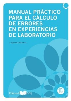 MANUAL PR�CTICO PARA EL C�LCULO DE ERRORES EN EXPERIENCIAS DE LABORATORIO