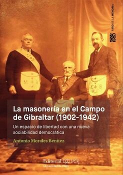 LA MASONERA EN EL CAMPO DE GIBRALTAR (1902-1942)