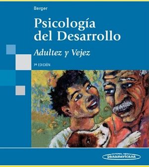 PSICOLOGIA DEL DESARROLLO, ADULTEZ Y VEJEZ 7ED.