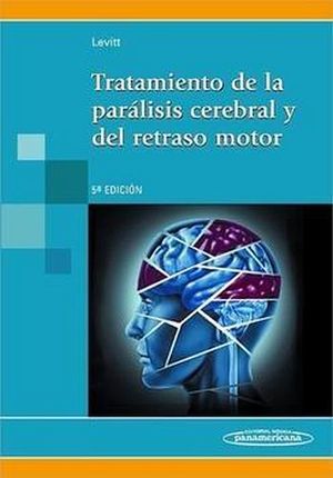 TRATAMIENTO DE LA PARALISIS CEREBRAL Y DEL RETRASO MOTOR 5ED.