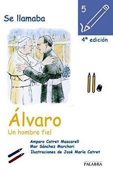 SE LLAMABA ALVARO -UN HOMBRE FIEL- (ED.PALABRA)