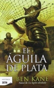 EL GUILA DE PLATA ( LA LEGIN OLVIDADA 2 )