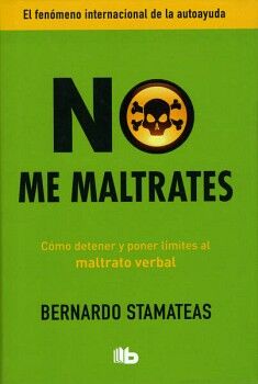 NO ME MALTRATES