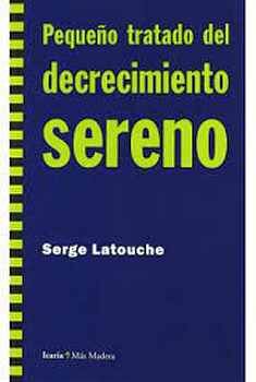 PEQUEO TRATADO DEL DECRECIMIENTO SERENO