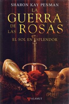 GUERRA DE LAS ROSAS, LA. EL SOL EN ESPLENDOR