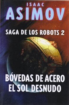 BVEDAS DE ACERO. EL SOL DESNUDO. SAGA DE LOS ROBOTS 2