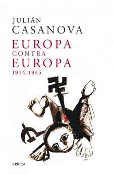 EUROPA CONTRA EUROPA, 1914-1945